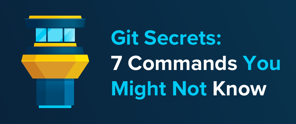 Secretos De Git 7 Comandos Que Podrías No Conocer 6761