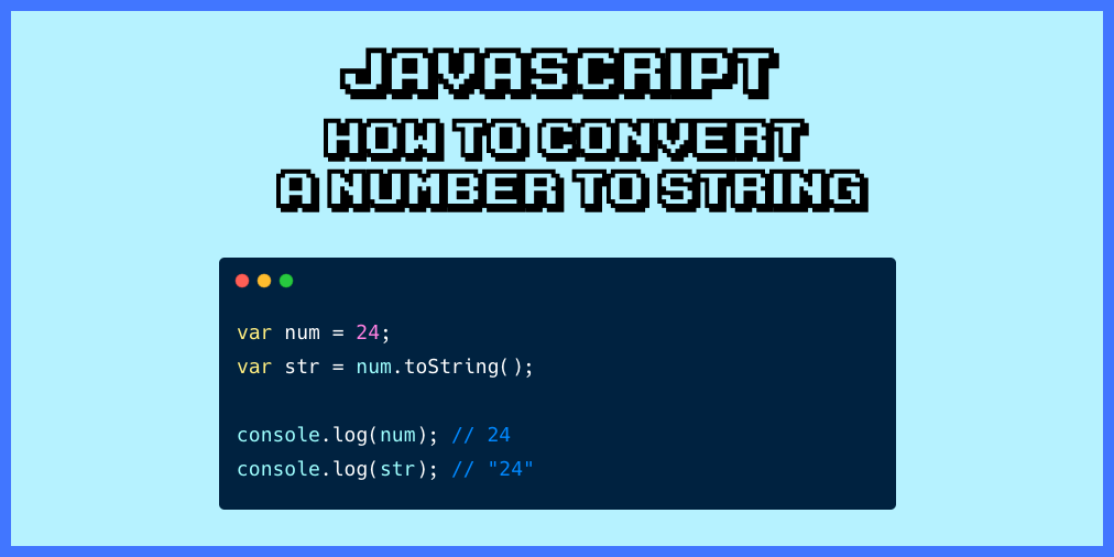 JavaScript De N mero A Cadena C mo Usar ToString Para Convertir Un Entero En Una Cadena De Texto