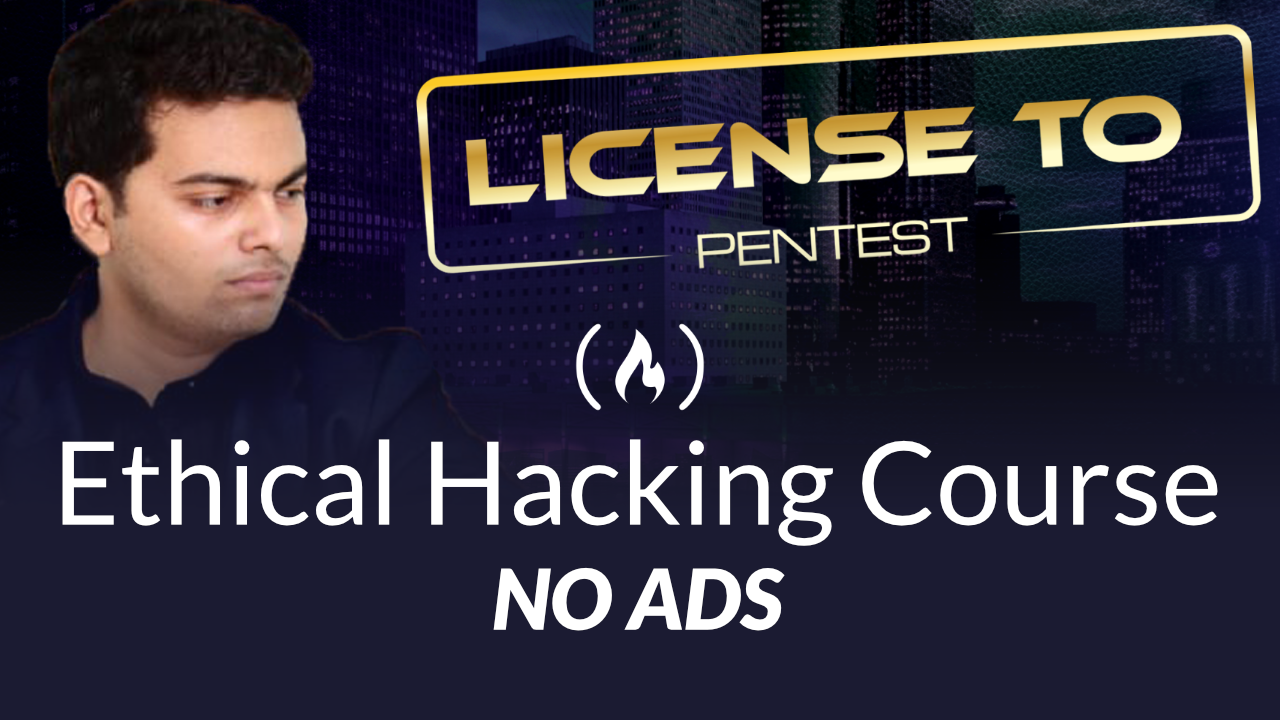 License To Pentest: Ethical Hacking Course For Beginners