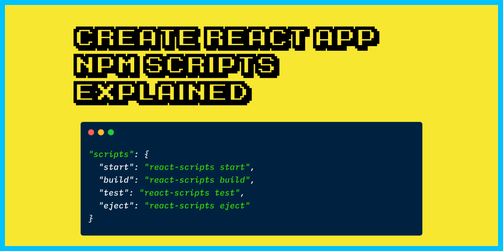 The React Scripts Start Command – Create-React-App NPM scripts