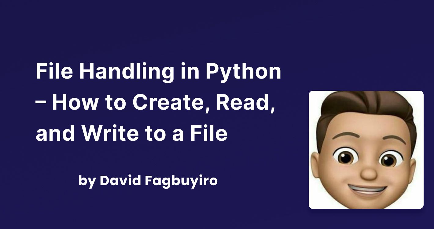 Python File Handling Tutorial: How to Create, Open, Read, Write