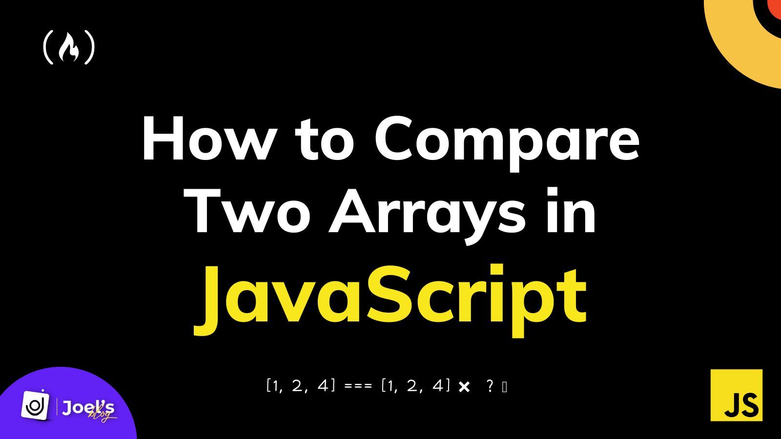 Comparing Arrays JavaScript – to Compare 2 Arrays in JS