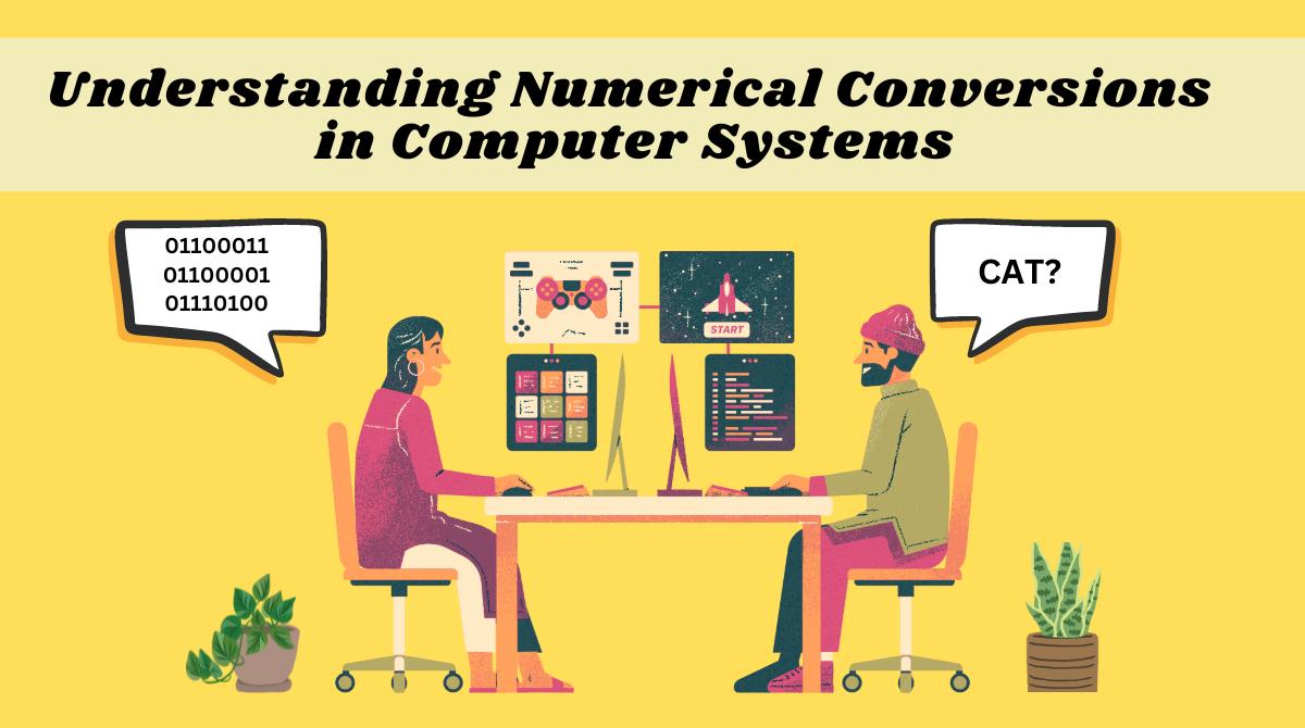 Image for How Do Numerical Conversions Work in Computer Systems? Explained With Examples