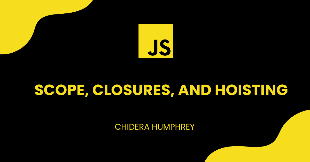 Scope, Closures, and Hoisting in JavaScript – Explained with Code Examples
