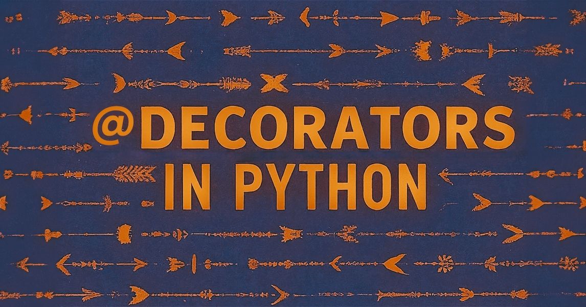 What are Decorators in Python? Explained with Code Examples
