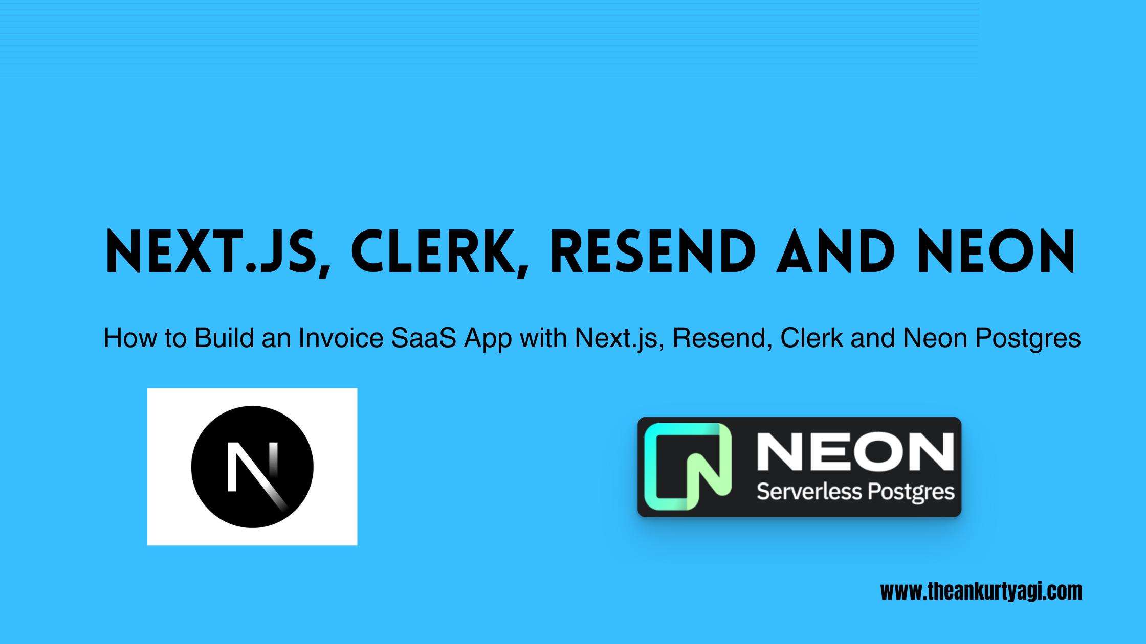 How to Build an Invoice SaaS App with Next.js, Resend, Clerk and Neon Postgres