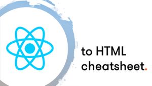 React Cheatsheet - 9 Common HTML Rendering Cases You Should Know