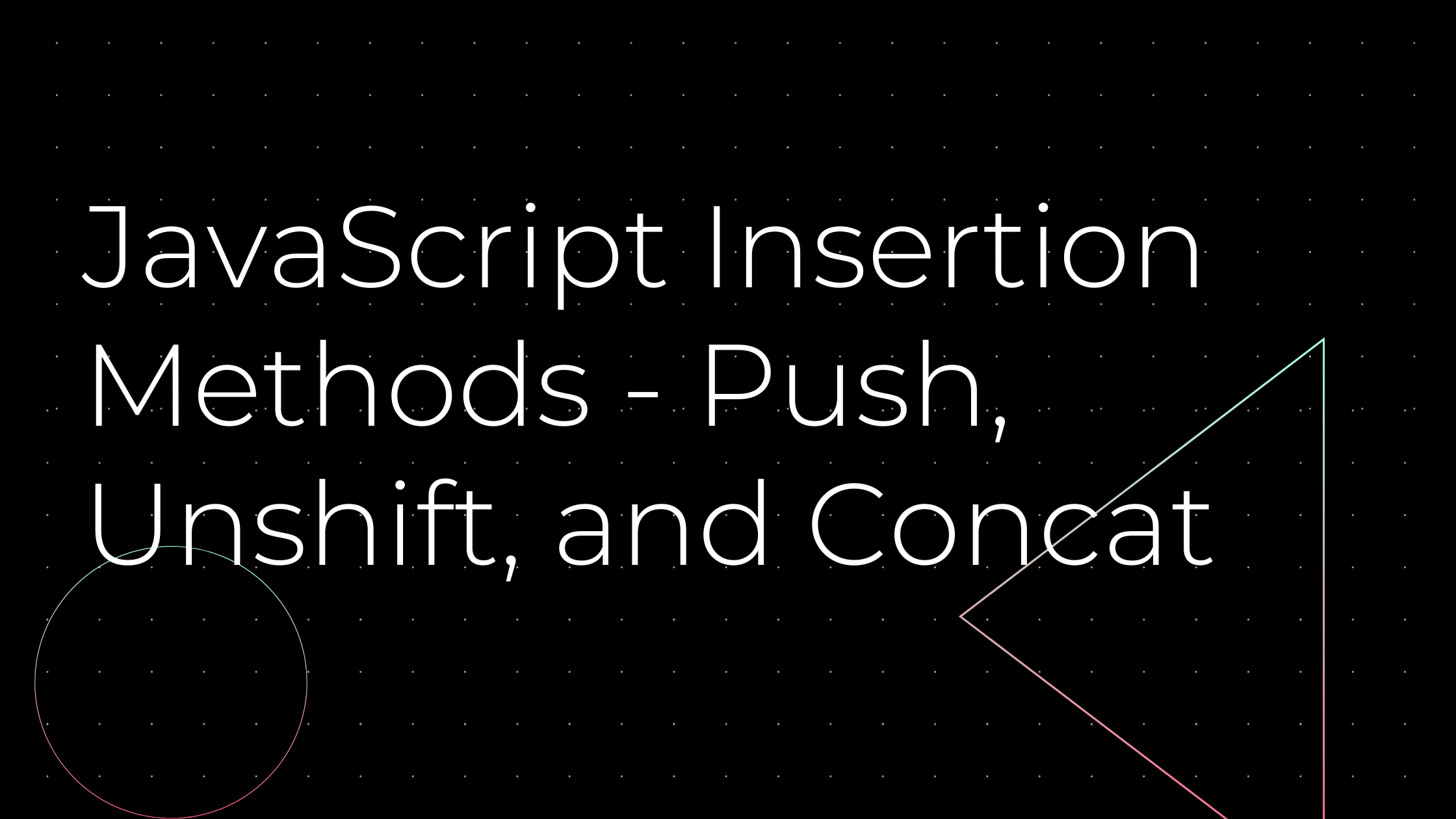 inser-o-em-arrays-em-javascript-como-adicionar-a-um-array-com-as-fun-es-push-unshift-e-concat