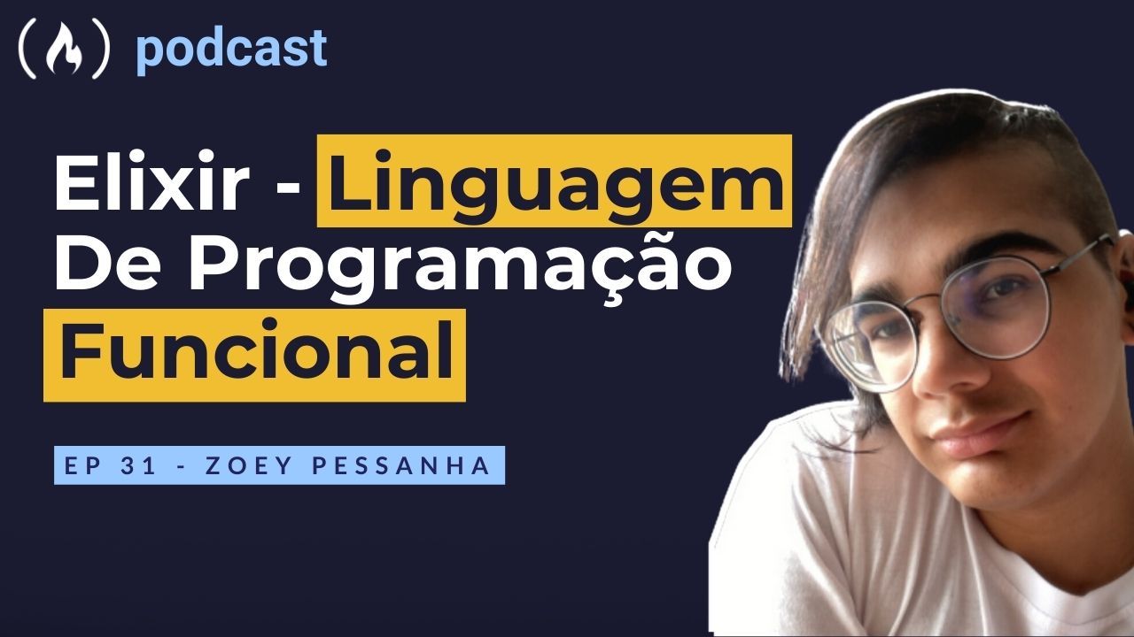 Ep. 31 Zoey Pessanha - Elixir - Linguagem de programação funcional